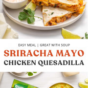 Chicken quesadilla and soup product with a a heading stating sriracha mayo chicken quesadilla